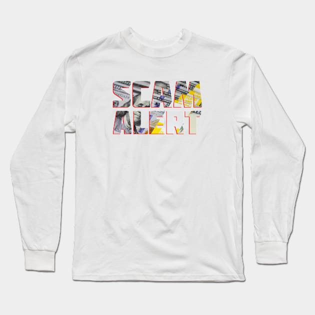 Scam Alert Long Sleeve T-Shirt by AyanoKouji